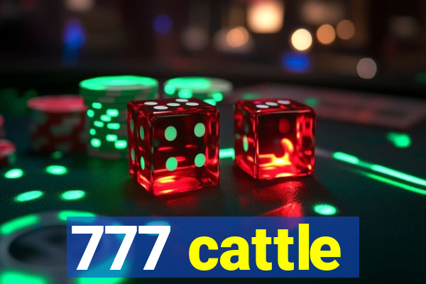 777 cattle